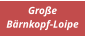 Große  Bärnkopf-Loipe